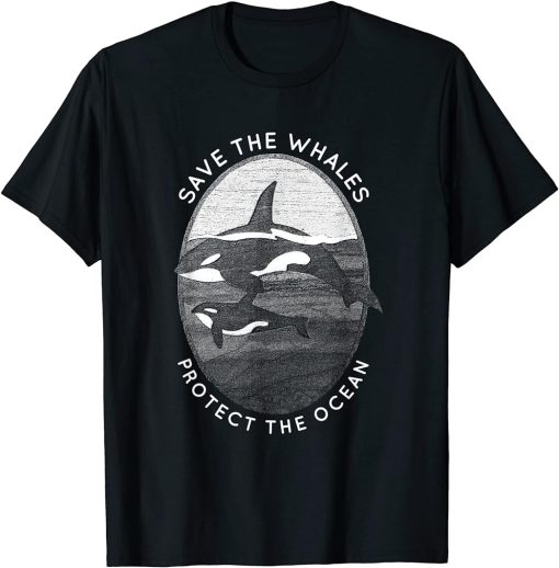 Save The Whales: Protect The Ocean Orca Killer Whales T-Shirt