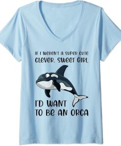 Womens Funny Orca Lover Girl Quote Saying Slogan Killer Whale Joke V-Neck T-Shirt