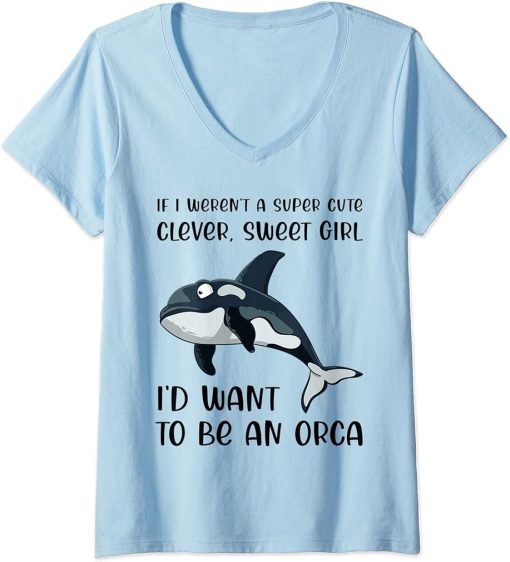 Womens Funny Orca Lover Girl Quote Saying Slogan Killer Whale Joke V-Neck T-Shirt